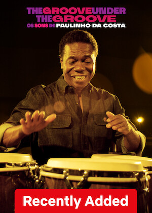 The Groove Under the Groove - os Sons de Paulinho da Costa poster